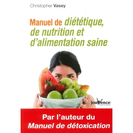 Manuel de diététique, de nutrition et d’alimentation saine