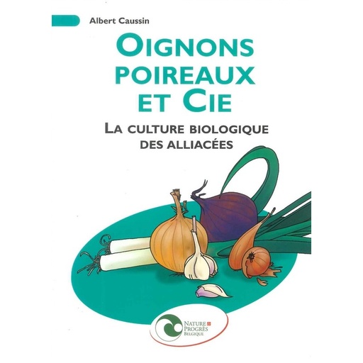 Oignons poireaux et Cie