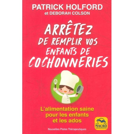 Arrêter de remplir vos enfants de cochonneries