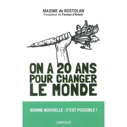 On a 20 ans pour changer le monde