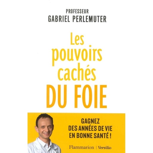 Les Pouvoirs cachés du foie