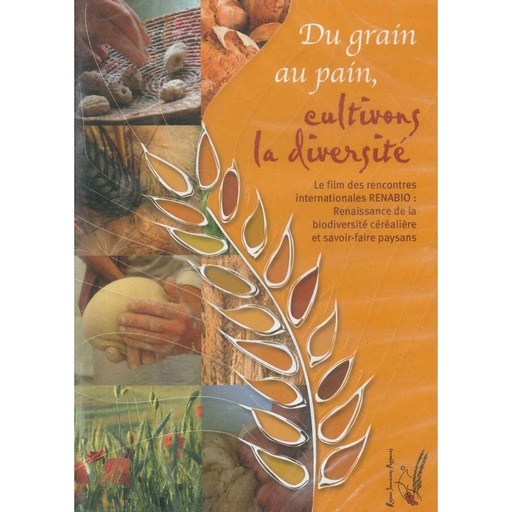 Du grain au pain, cultivons la diversité (DVD)