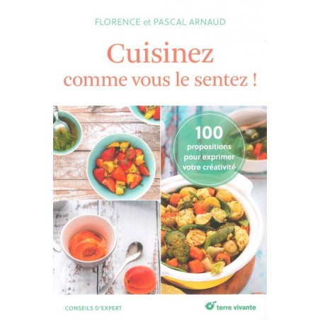 Cuisinez comme vous le sentez !