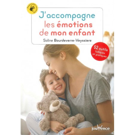 J’accompagne les émotions de mon enfant