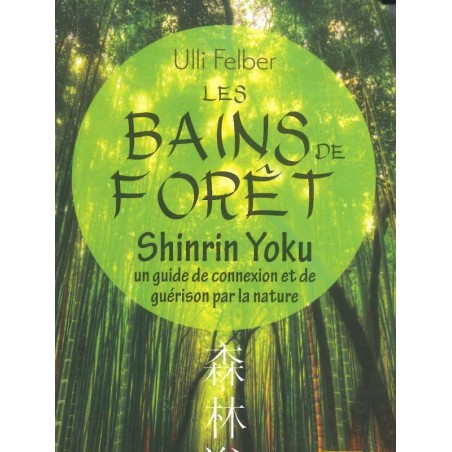Les bains de forêt Shinrin Yoku