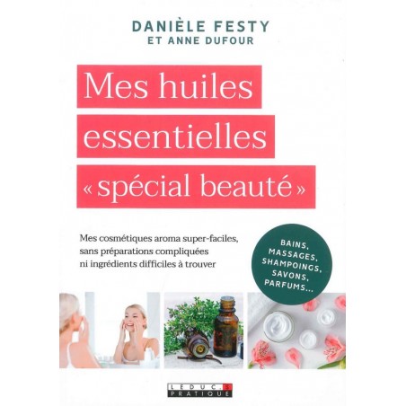 Mes Huiles essentielles "spécial beauté"