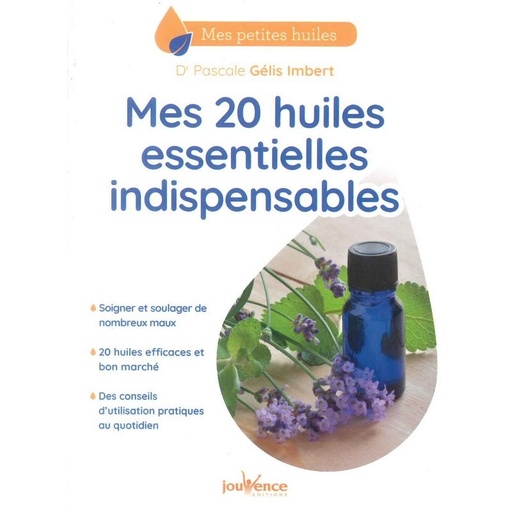 Mes 20 huiles essentielles indispensables 