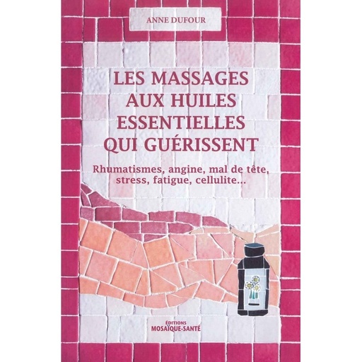 Les Massages aux huiles essentielles qui guérissent