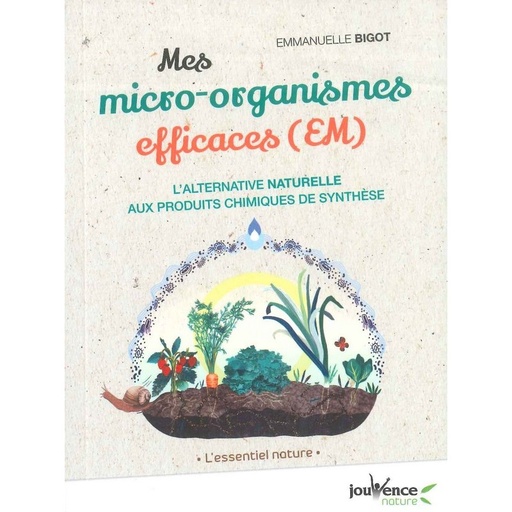 Mes micro-organismes efficaces (EM)