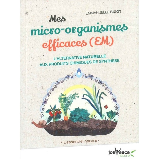 Mes micro-organismes efficaces (EM)