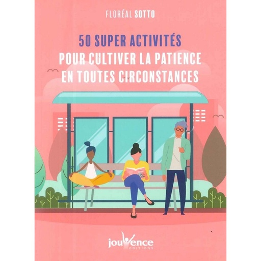 50 super activités pour cultiver la patience en toutes circonstances