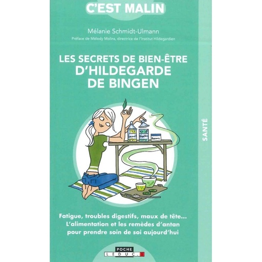 Secrets de bien-être d'Hildegarde de Bingen c'est malin