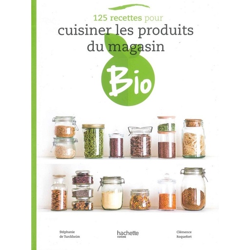 125 recettes pour cuisiner les produits du magasin bio