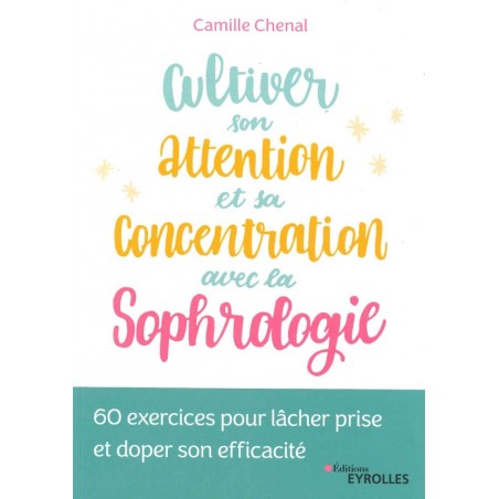 Cultiver son attention et sa concentration avec la sophrologie