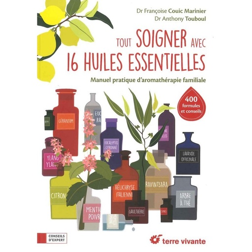 Tout soigner avec 16 huiles essentielles