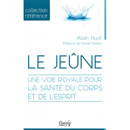 Le jeûne - Une voie royale pour la santé du corps et de l'esprit