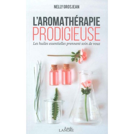 L'aromathérapie prodigieuse