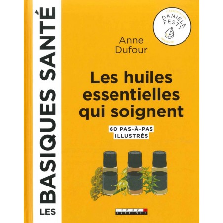 Les huiles essentielles qui soignent