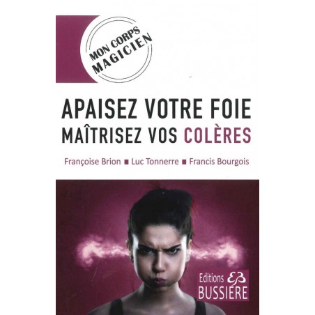 Apaisez votre foie maîtrisez vos colères