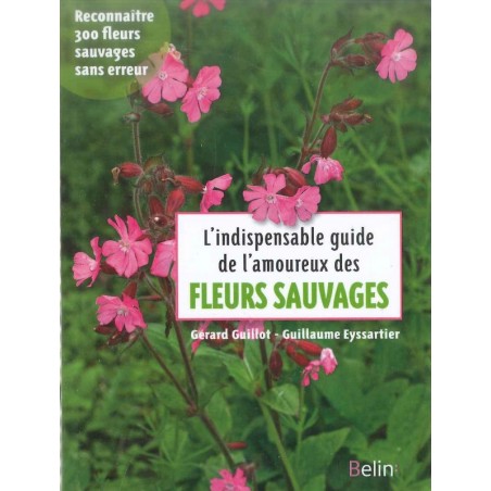 L'indispensable guide de l'amoureux des fleurs sauvages