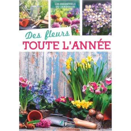 Des Fleurs toute l'année