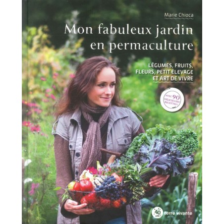 Mon Fabuleux jardin en permaculture