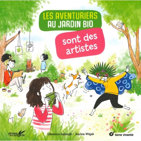 Les aventuriers au jardin bio sont des artistes