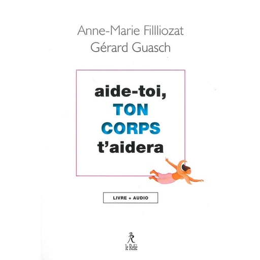 Aide-toi, TON CORPS t'aidera