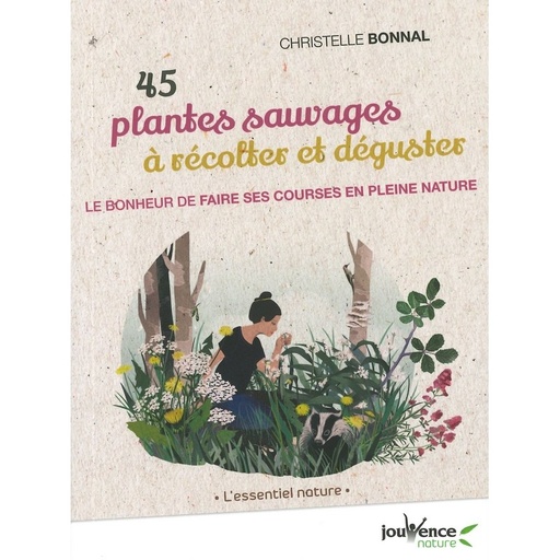 45 plantes sauvages à récolter et déguster