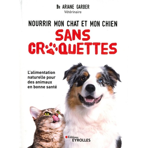 Nourrir mon chat et mon chien sans croquettes