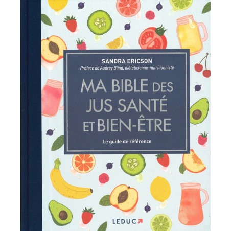 Ma Bible des jus santé et bien-être