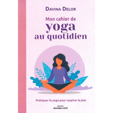 Mon Cahier de yoga au quotidien