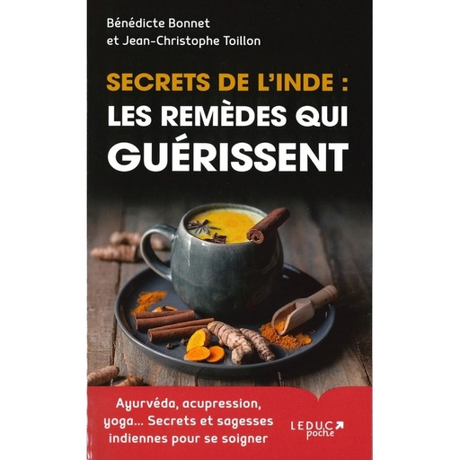 Secrets de l'Inde: les remèdes qui guérissent