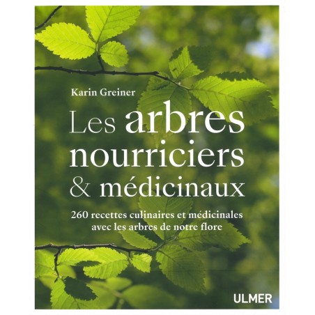 Les arbres nourriciers & médicinaux