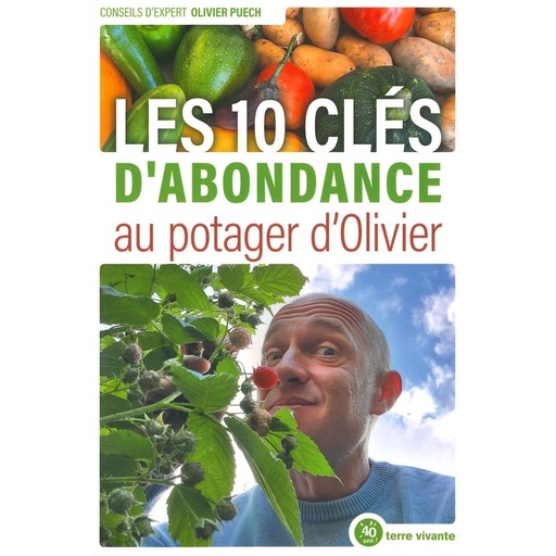 Les 10 clés d'abondance au potager d'Olivier