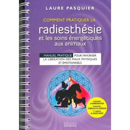 Comment pratiquer la radiesthésie et les soins énergétiques aux animaux