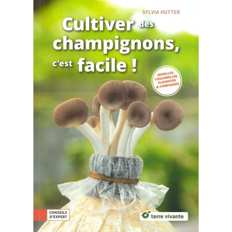 Cultiver des champignons c'est facile!