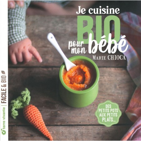 Je cuisine bio pour mon bébé