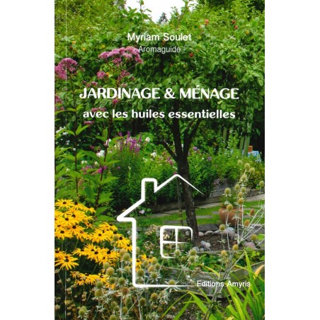 Jardinage & ménage avec les huiles essentielles