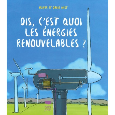 Dis c'est quoi les énergies renouvelables?