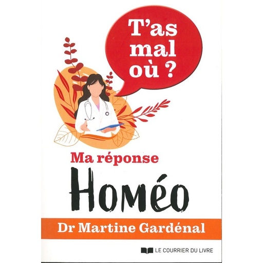 T'as mal où? Ma réponse homéo