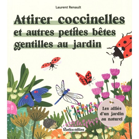 Attirer coccinelles et autres petites bêtes  gentilles au jardin