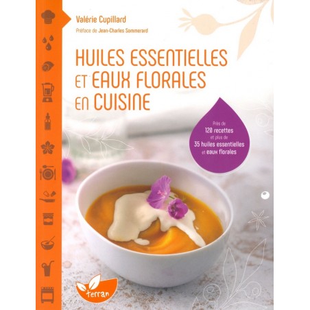 Huiles essentielles et eaux florales en cuisine