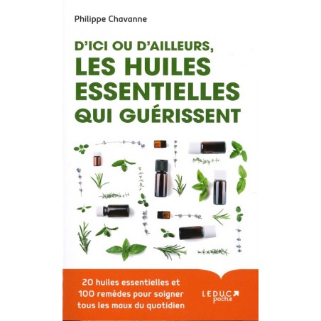 D'ici ou d'ailleurs les huiles essentielles qui guérissent