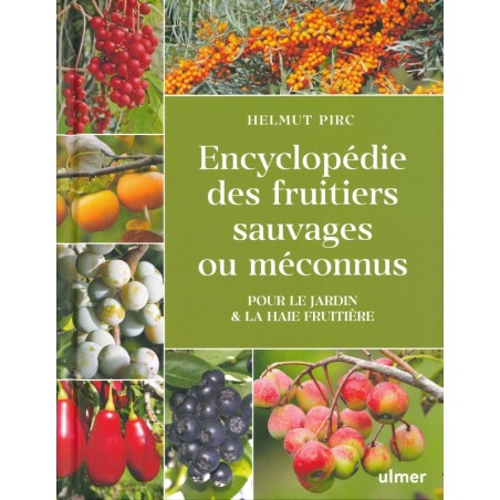 Encyclopédie des fruitiers sauvages ou méconnus