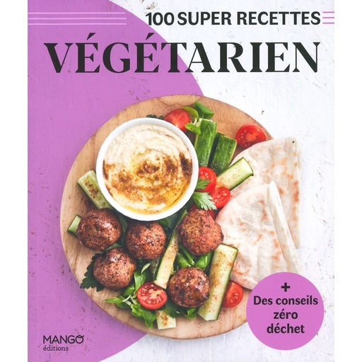 Végétarien 100 super recettes