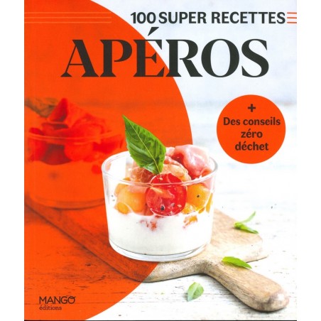 Apéros 100 super recettes