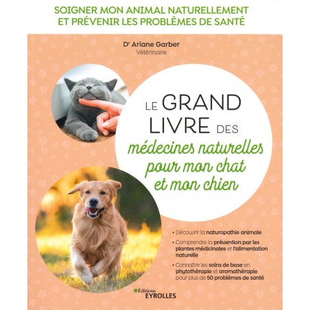 Le Grand livre des médecines naturelles pour mon chat et mon chien