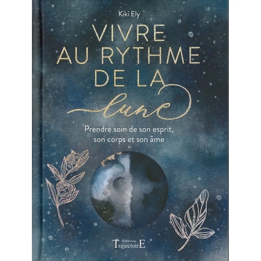 Vivre au rythme de la lune - Prendre soin de son esprit