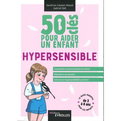 50 clés pour aider un enfant hypersensible